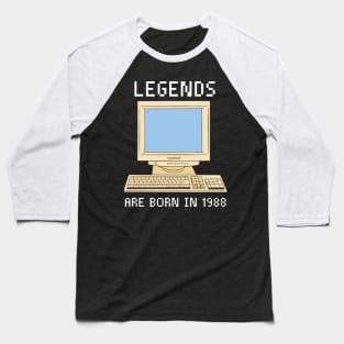 Legends are born in 1988 Funny Birthday. Baseball T-Shirt